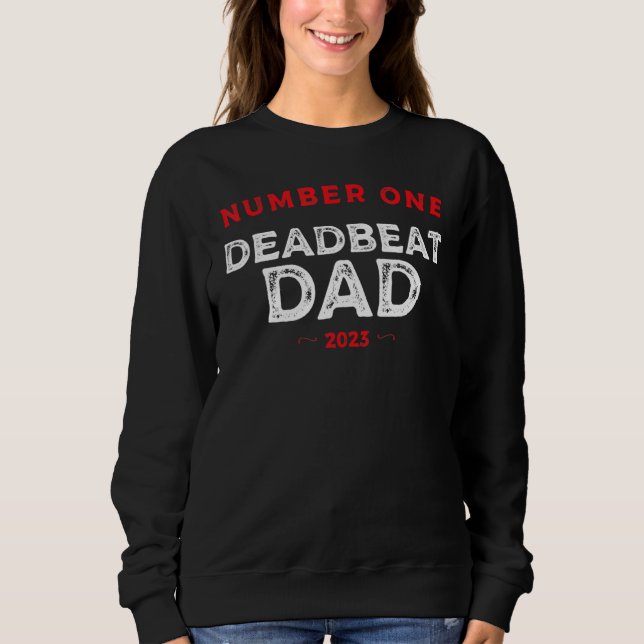 Moletom Number One Deadbeat Dad 2023 Novelty Joke Father I (Frente)