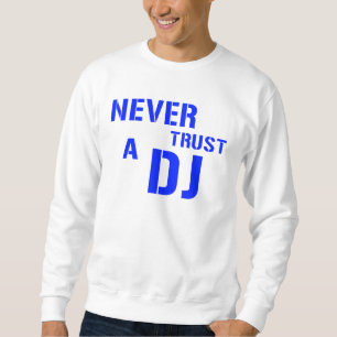 Moletom Nunca confie o DJ - música do disco-jóquei