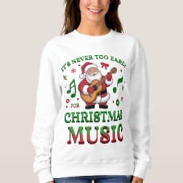 Moletom Nunca É Muito Cedo Para Música de Natal Papai Noel