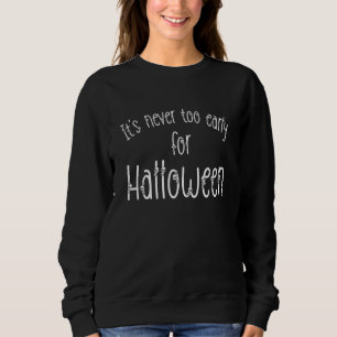 Moletom Nunca É Muito Cedo Para O Halloween  Caveira Góthi
