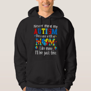 Moletom Nunca me importo com meu autismo com uma mãe como 