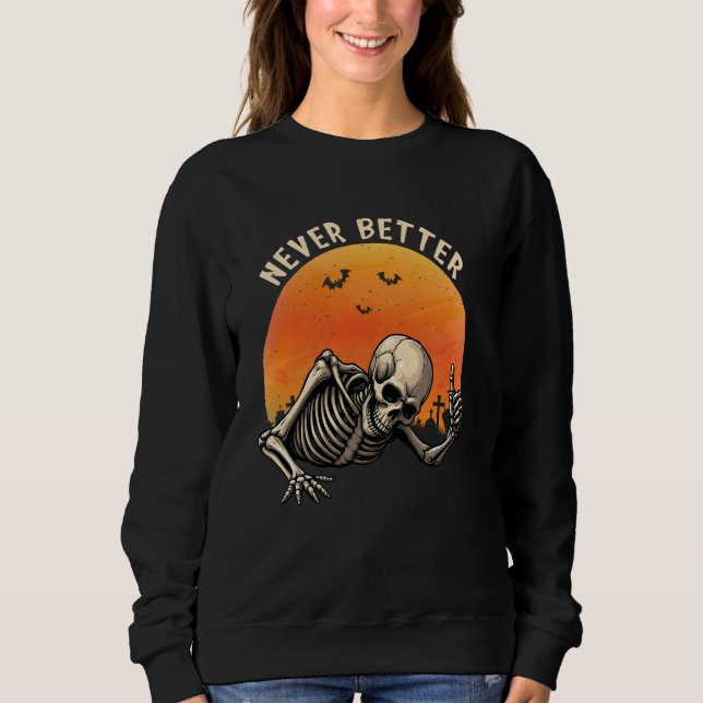 Moletom Nunca Melhor O Esqueleto Do Dia de as Bruxas engra (Frente)