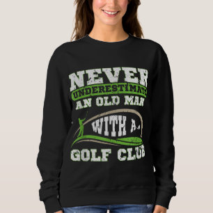 Moletom Nunca Subestime Um Velho Com Um Golf Club
