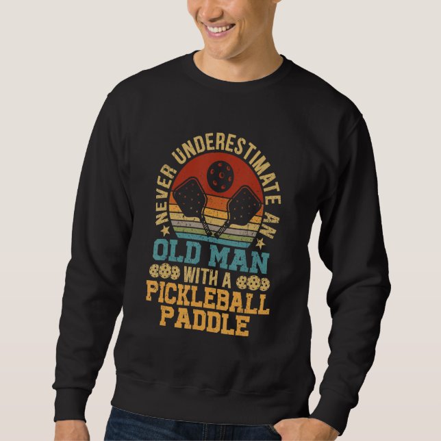 Moletom Nunca Subestime Um Velho Com Um Pickleball P (Frente)