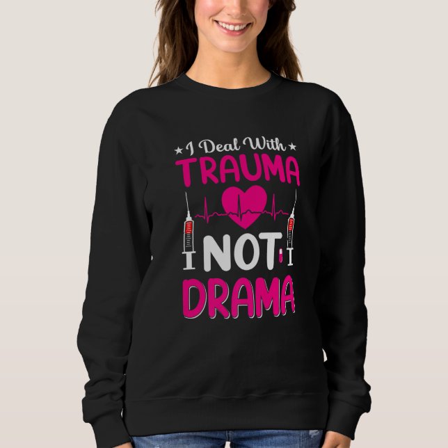 Moletom Nurse    I Deal With Trauma Not Drama (Frente)