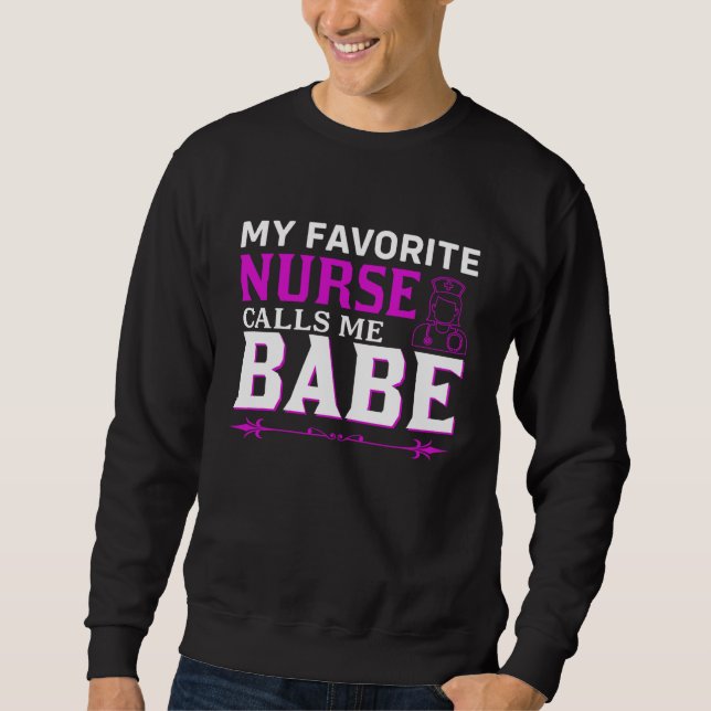 Moletom Nurse Life Merch My Favorite Nurse Calls Me Babe (Frente)
