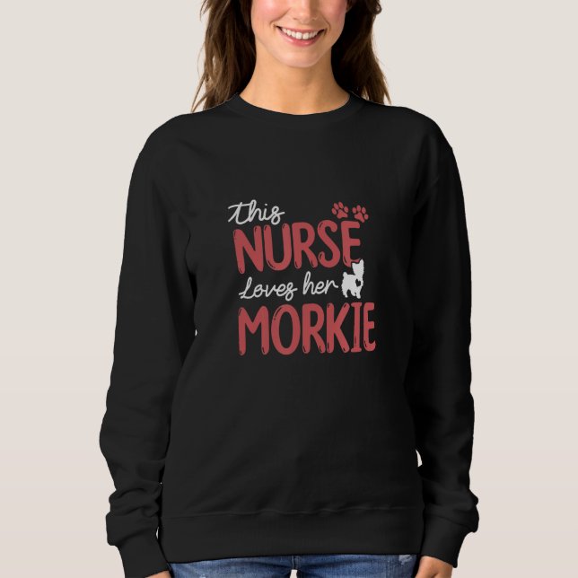 Moletom Nurse Loves Morkie Dog Pet Lovers Gifts For Mom Wo (Frente)