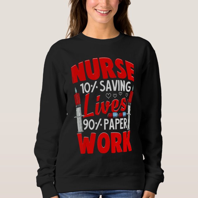 Moletom Nurses 10 Saving Lives 90 Paperwork Nurse (Frente)