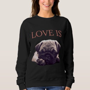 Moletom O Amor É Cachorro Pug Mãe A Vida Cachorro Pet Esse