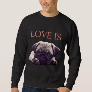 Moletom O Amor É Cachorro Pug Mãe A Vida Cachorro Pet Esse