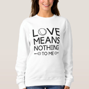 Moletom O Amor Não Significa Nada Para Mim