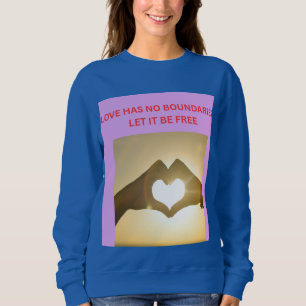 MOLETOM O AMOR NÃO TEM LIMITES DEIXE-O SER LIVRE