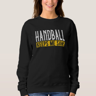 Moletom O Andebol Mantém-Me Sane, Eu Jogador I Handball