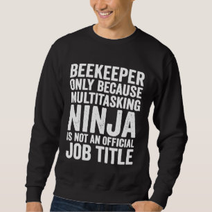 Moletom O Beekeeper Só Porque O Ninja Beehold Multitarefa