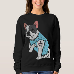 Moletom O Bulldog Francês Ama Mãe Tatto O Proprietário Do