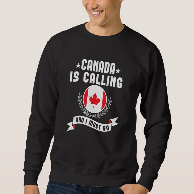 Moletom O Canadá Está Chamando E Eu Devo Ir Lembranças Can (Frente)