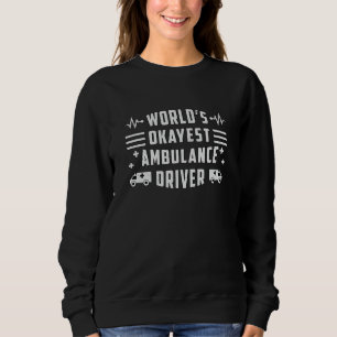 Moletom O carro de ambulância mais Okayest do mundo, Para