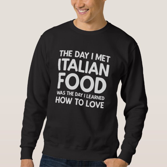 Moletom O Dia em que Conheci a Comida Italiana  Comida Ita (Frente)