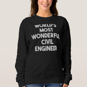 Moletom O Engenheiro Civil Mais Maravilhoso do Mundo