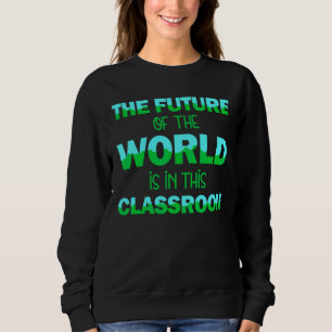 Moletom O Futuro Do Mundo Nesta Professora