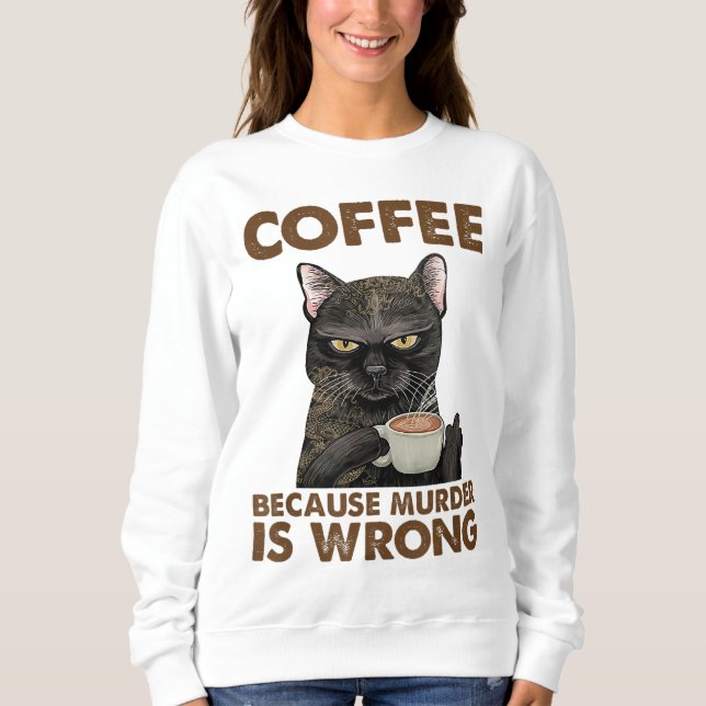 Moletom O Gato Dão Às Mulheres Café Engraçado Porque Assas (Frente)