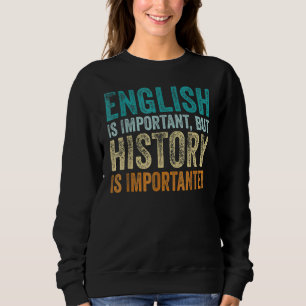 Moletom O Inglês É Importante, Mas A História É Importante