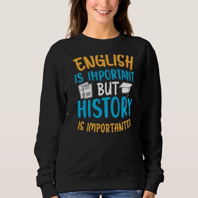 Moletom O Inglês É Importante, Mas A História É Importante (Frente)