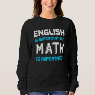 Moletom O Inglês É Importante, Mas A Matemática É Muito En