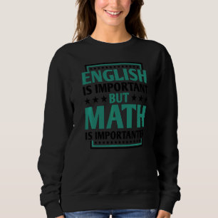 Moletom O Inglês É Importante, Mas A Matemática É Um Ensin