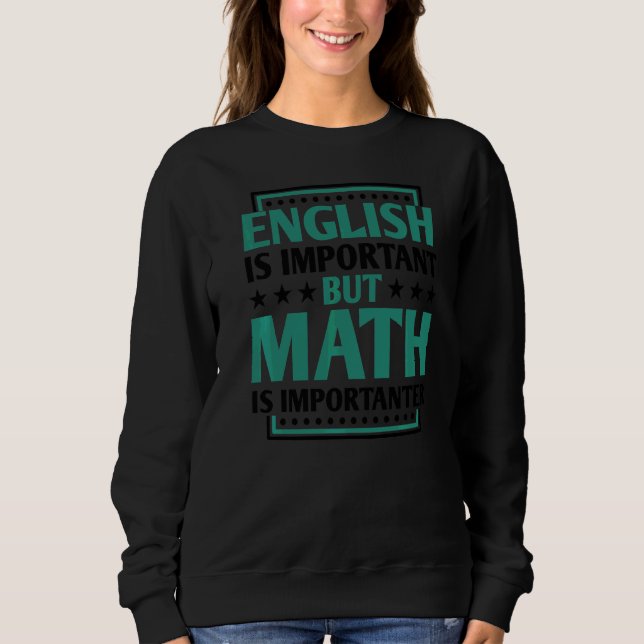 Moletom O Inglês É Importante, Mas A Matemática É Um Ensin (Frente)