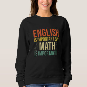 Moletom O Inglês É Importante, Mas A Matemática É Um Ensin