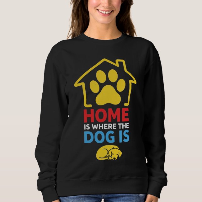 Moletom O Lar é Onde Está o Cachorro (Frente)