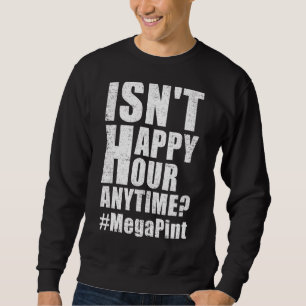 Moletom O Mega Pint 24 não é feliz a qualquer momento