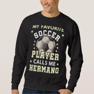Moletom O Meu Jogador De Futebol Favorito Me Chama Hermano