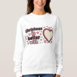 Moletom O Natal é Melhor com um Coração Personalizado