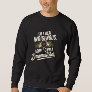 Moletom O nativo americano Indígenas real não é dono de um