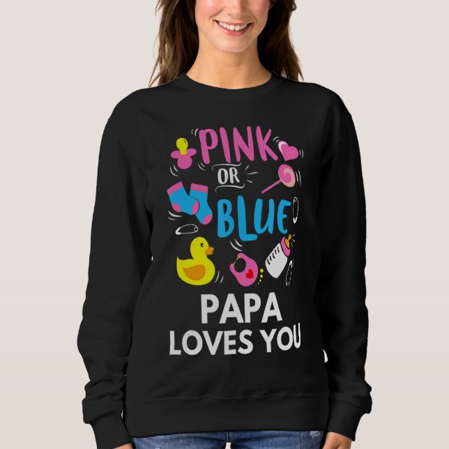 Moletom O Papá Rosa Ou Azul Te Ama O Sexo Reveal Bebê (Frente)