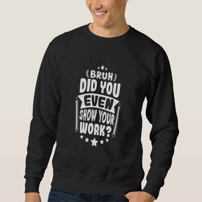 Moletom O Professor De Matemática Bruh Mostrou Sua Gravaçã (Frente)
