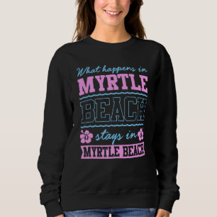 Moletom O Que Acontece Em Myrtle Beach Fica Sc Souvenir