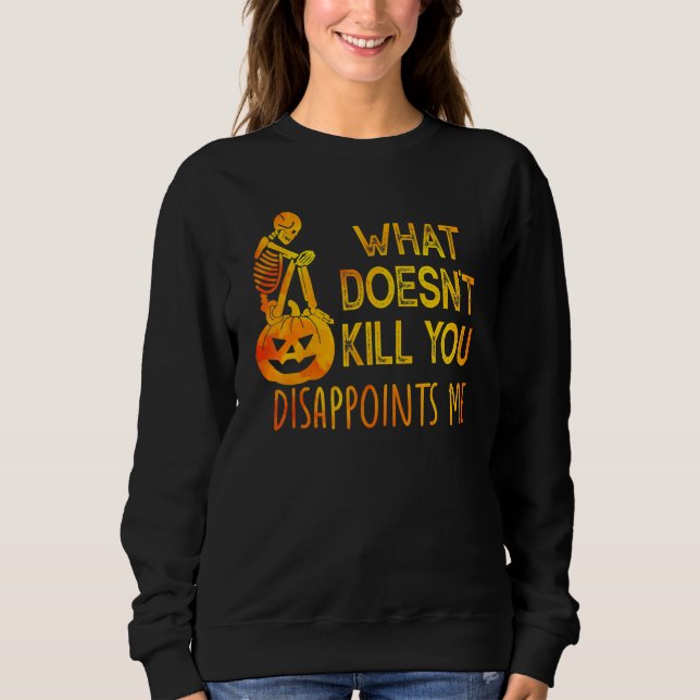 Moletom O Que Não Te Mata Me Decepciona Halloween (Frente)