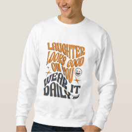 Moletom O riso fica bem em você - Vista-o diariamente