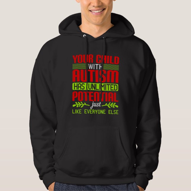 Moletom O Seu Filho Com Autismo Tem Um Potencial Ilimitado (Frente)