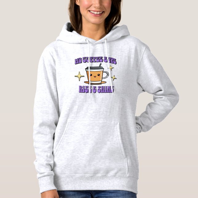 Moletom O Sr. Coffee Diz Acordar & Brilhar (Frente)