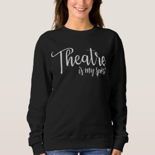 Moletom O Teatro É O Meu Esporte Tee Broadway Lover Dons P