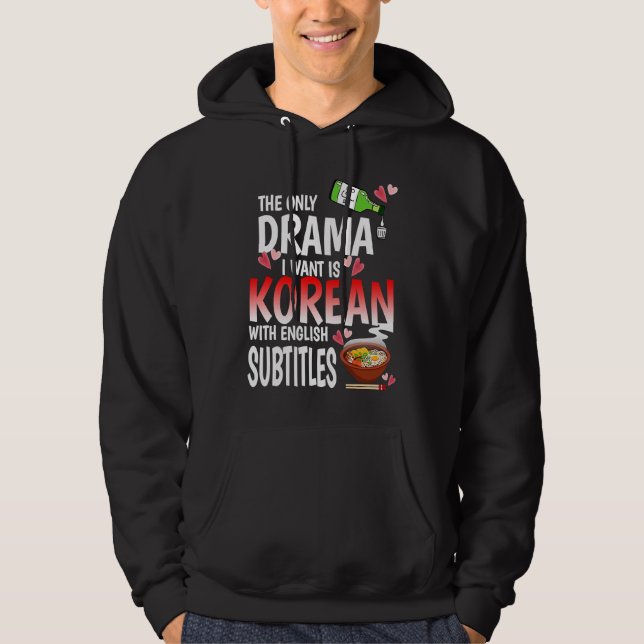 Moletom O único drama que eu quero é coreano com legendas  (Frente)
