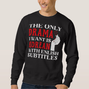 Moletom O Único Drama Que Eu Quero É Coreano Com Subti Ing