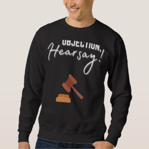 Moletom Objeção Hearsay Hilarious Viral Meme Sarcastic T