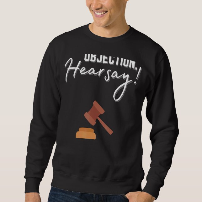 Moletom Objeção Hearsay Hilarious Viral Meme Sarcastic T (Frente)