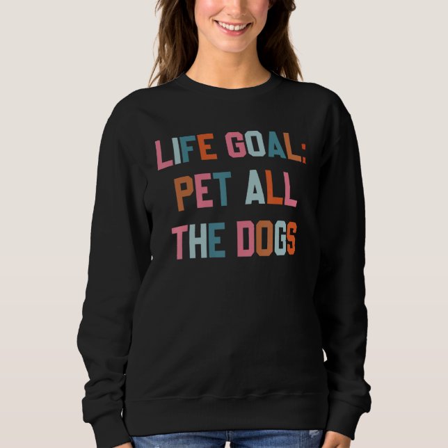 Moletom Objetivo de Vida Acariciar Todos os Cães  Cachorro (Frente)