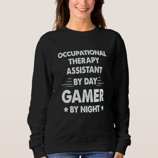 Moletom Occupational Therapy Assistant By Day Gamer By Nig (Frente)